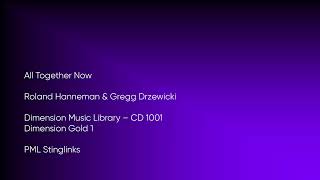 All Together Now - Hanneman | Dimension Music Library (CD 1001) [Full Track] - PML Stinglinks #1174