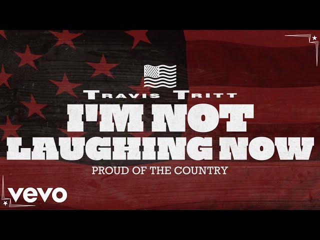 Travis Tritt - I'm Not Laughing Now (Official Visualizer)