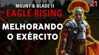 Mount & Blade 2 Eagle Rising - Melhorando o exército Romano # EP 21