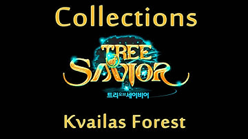 Tree of Savior Collections - Kvailas Forest