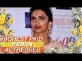 Top 5 Highest Paid Indian Actresses (2018)