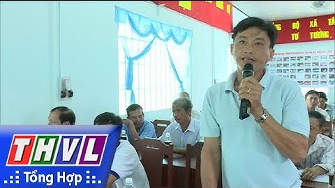 THVL | Đại biểu HĐND 3 cấp tiếp xúc cử tri