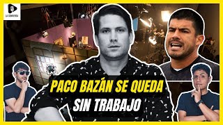 Paco Bazán Fue Despedido De Su Trabajo Erick Delgado Fue Mal Amigo?