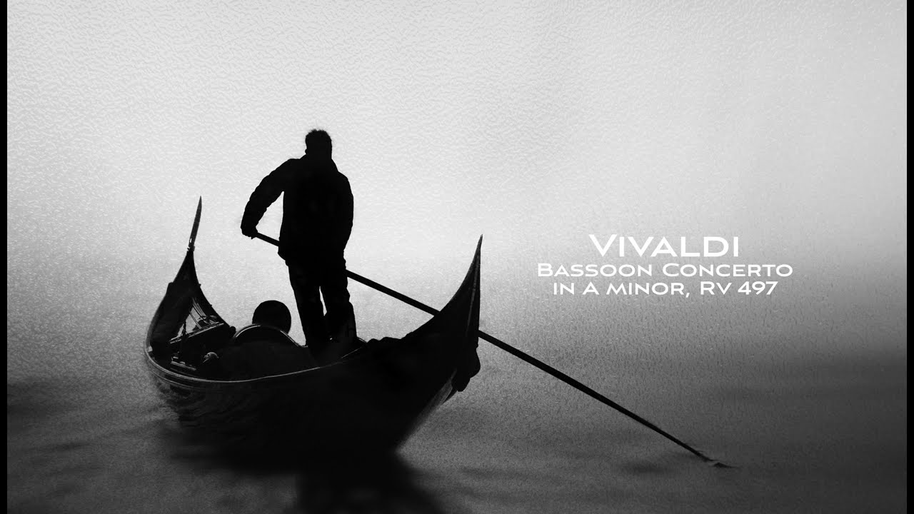 Antonio Vivaldi Bassoon Concerto In A Minor, Rv 497 YouTube