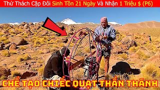 Thử Thách Cặp Đôi Sinh Tồn Nơi Hoang Dã Nhận 1 Triệu Đô P6 | Review Con Người Và Cuộc Sống