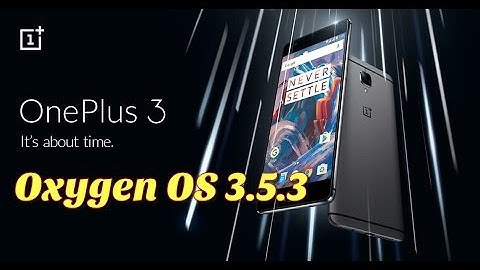 Oneplus 3: Oxygen OS 3.5.3 update