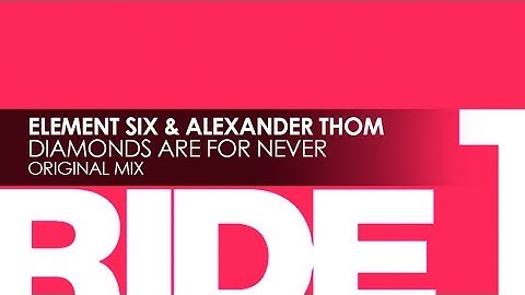 Element Six & Alexander Thom - Diamonds Are For Never