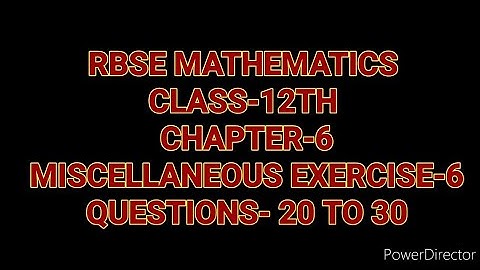 RBSE CLASS-12TH |CHAPTER-6 | MISCELLANEOUS EXERCISE-6 | QUESTION-20,21,22 ,23,24,25,26,27,28,29,30
