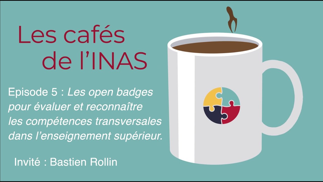 Les cafés de l'INAS - épisode 5 "Expérimention d'open-badges dans l'enseignement supérieur"