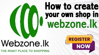 How To Create Your Own Shop In Webzone.lk Desktop