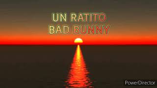 BAD BUNNY - UN RATITO (un verano sin ti)