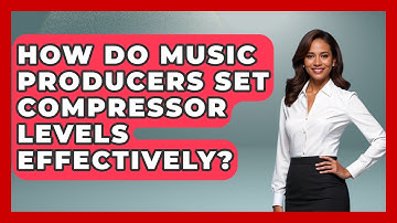 How Do Music Producers Set Compressor Levels Effectively? - Music Producer Mastery