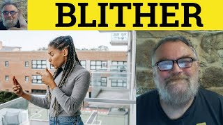 🔵 Blither Meaning - Blithering Idiot Examples - Blither Definition - UK Slang - Blither