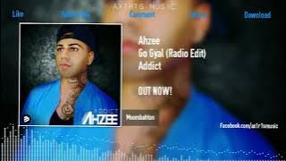 Ahzee - Go Gyal (Radio Edit)