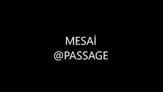 MESAİ-Passage Seçmeler