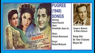 1948-Pugree-05-Rec-Mukesh SitaraKanpuri-Ek Teer Chalane Wale Ne-Shakeel-GhulamMohd