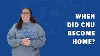 When Did CNU Become Home | Asked and Answered
