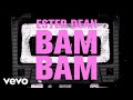 Ester Dean - Bam Bam (Lyric Video)