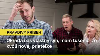 Pravdivý príbeh: Okráda nás vlastný syn, mám tušenie, že kvôli novej priateľke