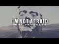 Miniature de la vidéo de la chanson I'm Not Afraid