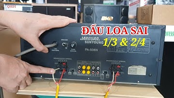 ĐẤU LOA ĐÚNG CHO AMPLY PA - 506N | QHD1