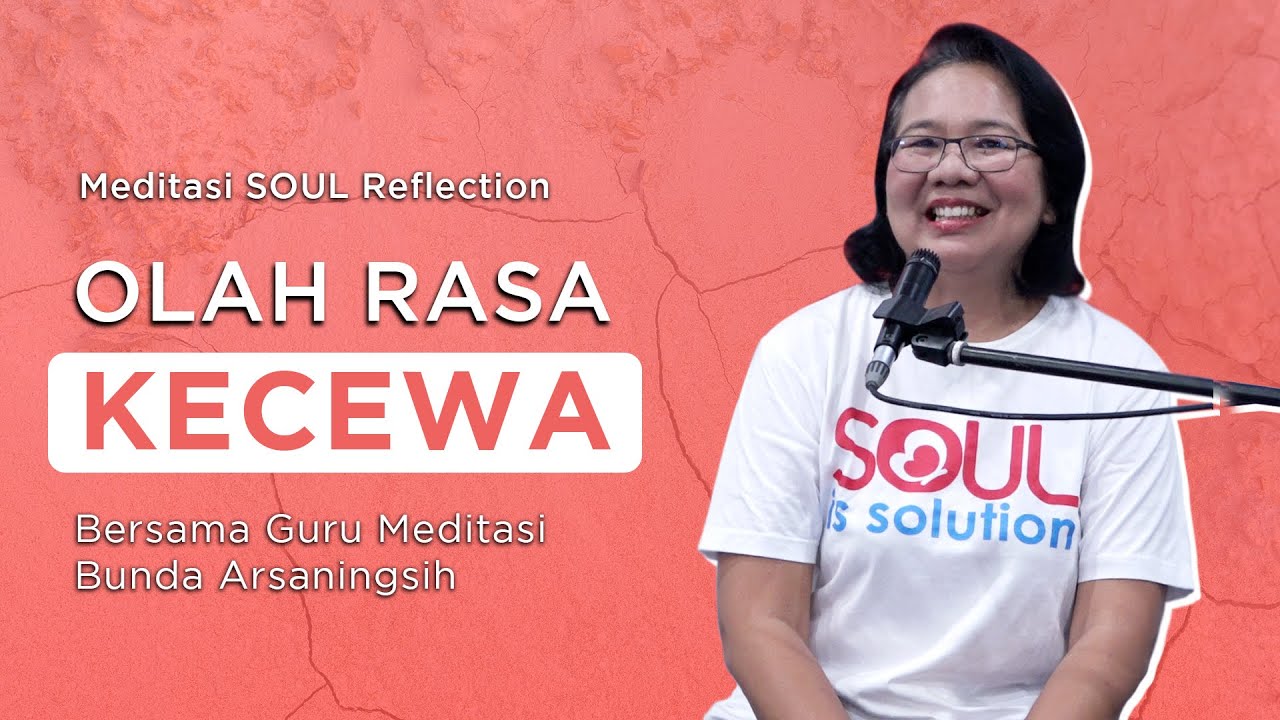 OSR - Kekecewaan - Online SOUL Reflection Meditation Bunda Arsaningsih