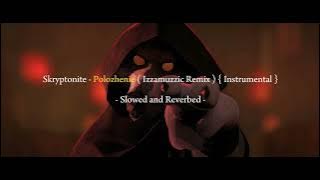 Polozhenie ( Izzamuzzic Remix ) | Slowed Instrumental