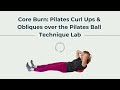 Pilates Curl Up and Obliques over the Pilates Ball | Technique Lab