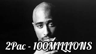 2Pac - 100MILLIONS