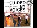 Guided by Voices - Sometimes I Cry