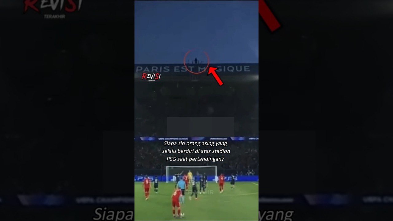Siapa pria misterius yang berdiri di atas stadion PSG? 😳