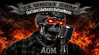 🇺🇸💀 FK UNCLE SAM | The Outlaw Anthem They DON'T Want You to Hear 🤬🔥 Explicit Lyrics