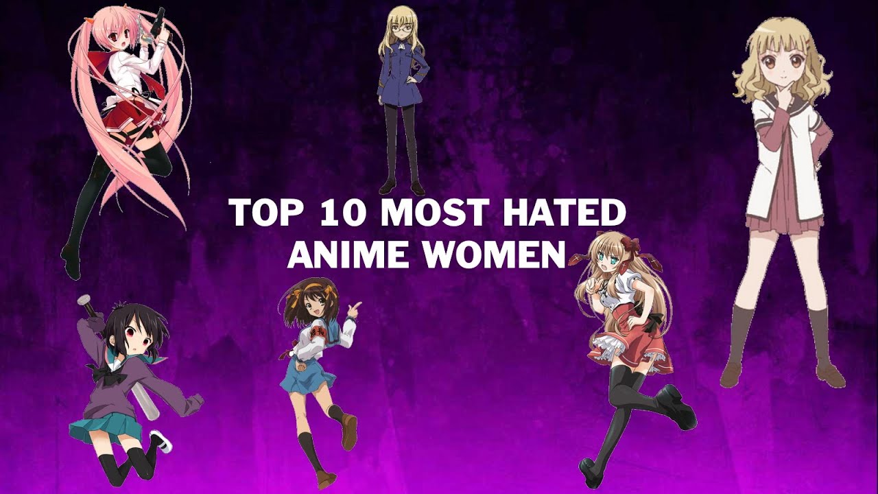Top 10 most hated anime women - YouTube
