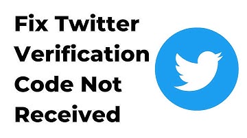 Twitter Verification Code Not Received | Twitter Confirmation Code Not Received