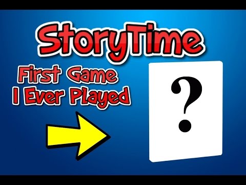 Story Time #1: The First Game I've Ever Played - YouTube