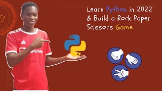 Learn Python in 2022 & Build a Rock Paper Scissors Game