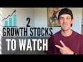 2 US Growth Stocks to Watch