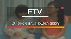 FTV SCTV - Jungkir Balik Dunia Sissy  - Durasi: 9:46. 