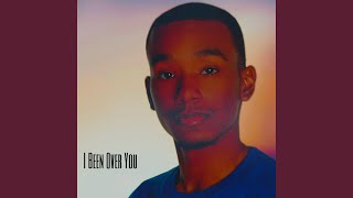 I Been Over You