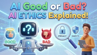 Is AI Good or Bad? 🤖 AI Ethics, Algorithmic Bias, Safety & Privacy Explained!