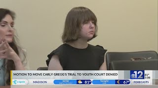 Motion to move Carly Gregg's trial to Youth Court denied