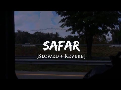 Safar by juss x mixsingh Slowed + Reverb Instagram tik tok reels viral mp3 song download