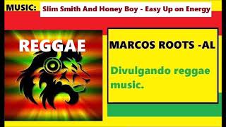 Slim Smith And Honey Boy  Easy Up On Energy  Marcos Roots  Al