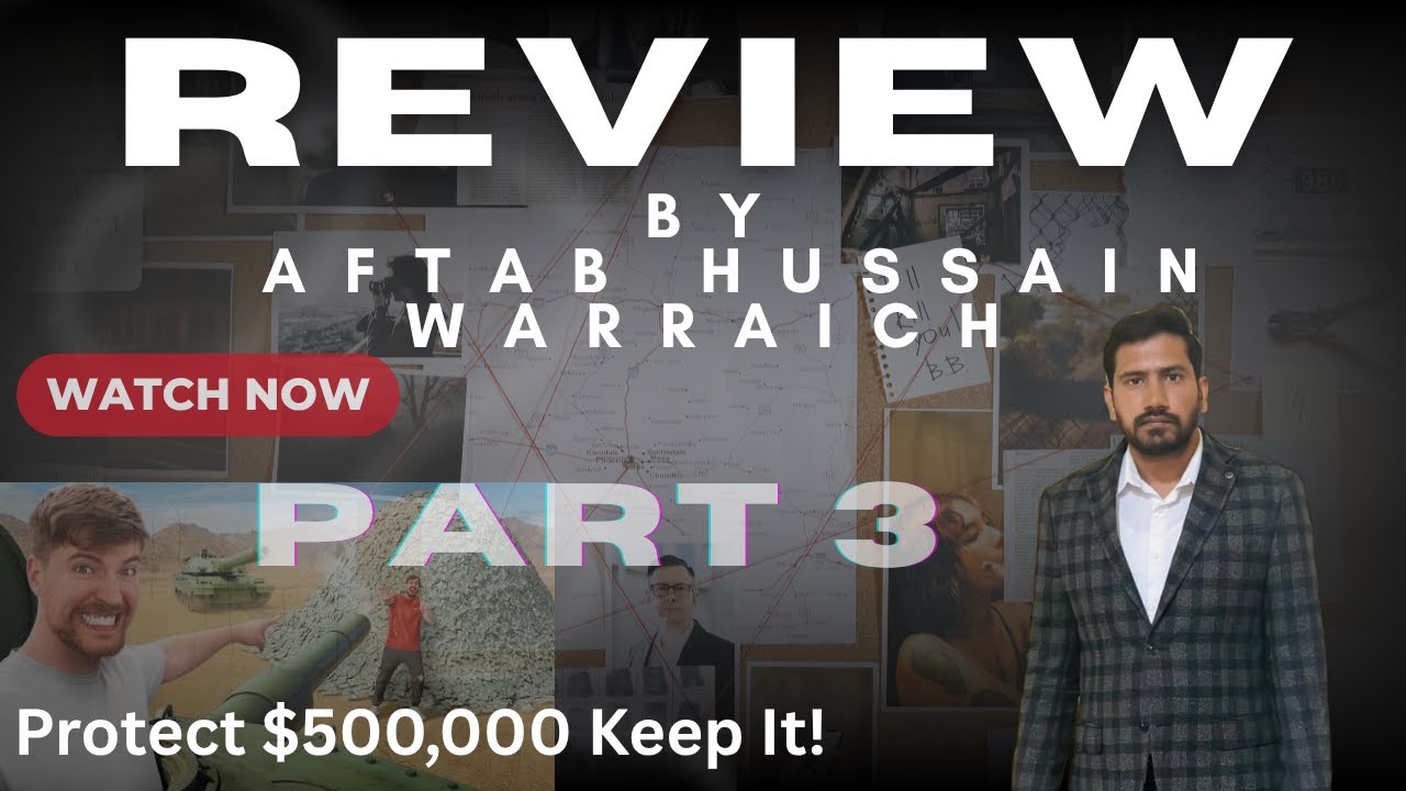 🎥 Protect $500,000 – Keep It! | Part 3 – Review by Aftab Hussain Warraich 🔐