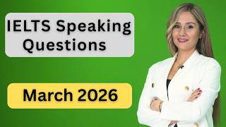Ielts Speaking Test Questions And Band 9 Answers, March 2026