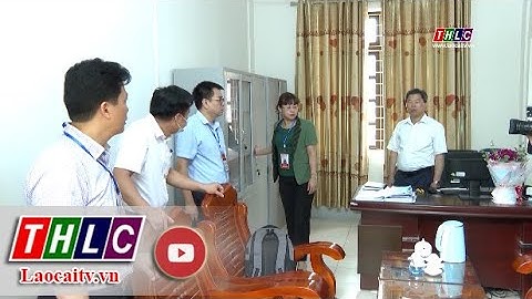 Kiểm tra công tác chuẩn bị thi tốt nghiệp THPT năm 2022 tại huyện Bảo Thắng | THLC