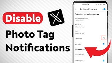 How to Disable Photo Tag Notifications on X (Twitter) (Updated)