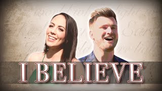 I Believe - Karl Loxley &amp; Crystal Cimaglia