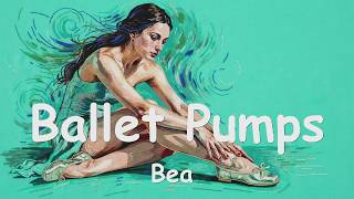 Bea – Ballet Pumps (4K/Lyrics) 💗♫