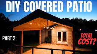 DIY Covered Patio Part 2 | Total Cost | Final Finishes by That Tech Teacher 88,423 views 7 months ago 34 minutes